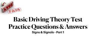 Basic Driving Theory Test (Singapore BTT) Online Practice Questions & Answers Signs & Signals PART 1