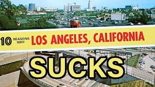 10 Reasons Why You Should NEVER Move to Los Angeles