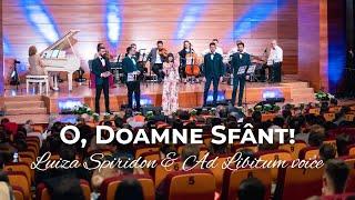 O, Doamne Sfânt - Luiza Spiridon & Ad Libitum Voices