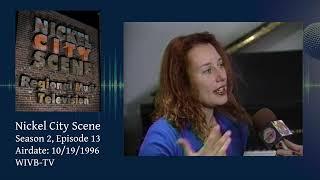 Nickel City Scene - Season 2 Episode 13 - 1996 (Lynn Rogers, Universal  Honey, Tori Amos)