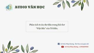 AUDIO VĂN HỌC | Phân tích 8 câu thơ đầu trong bài thơ "Việt Bắc" của Tố Hữu