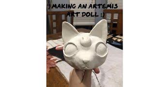 Artemis Art doll process ||part one||