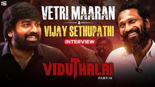 Viduthalai 2 : Vetri Maaran & Vijay Sethupathi Interview | Ilaiyaraaja | Soori |  Manju Warrier