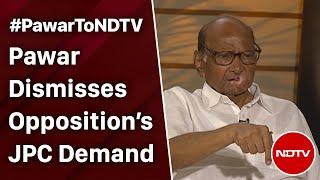 On JPC Demands In Hindenburg Report, Sharad Pawar Disagrees With Congress