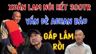 Bất Ngờ Xuân Lam Bộ Hành Lào Nói Về 300tr Vấn Đề A ĐOÀN VĂN BÁU.