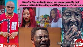 Yul Edochie family secret  exposed by their personal native doctor as they want May's remains