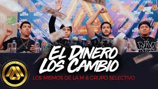 Los Mismos de la M, Grupo Selectivo - El Dinero Los Cambio (Video Oficial)