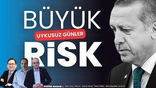 Büyük risk; uykusuz günler | EDİTÖR MASASI