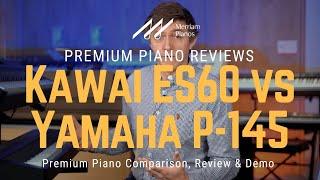 ﻿ Kawai ES60 vs Yamaha P-145 ﻿