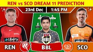 REN vs SCO Dream11 Team, REN vs SCO Dream11 Prediction, REN vs SCO Big Bash League T20 Dream11 Team