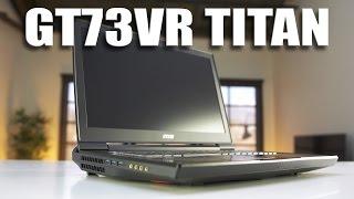 Are Gaming Laptops worth it now? MSI GT73VR Titan!