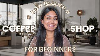 How to Open a Coffee Shop for Beginners | Step by step