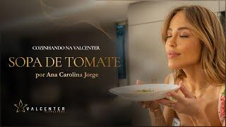 Cozinhando na Valcenter - Sopa de Tomate por Ana Carolina Jorge