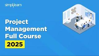 Project Management Full Course 2025 | Project Management Tutorial | PMP Course | Simplilearn