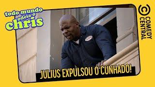 Julius EXPULSOU o cunhado | Todo Mundo Odeia O Chris