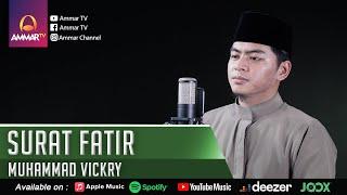 SURAT FATIR | MUROTTAL MERDU | MUHAMMAD VICKRY