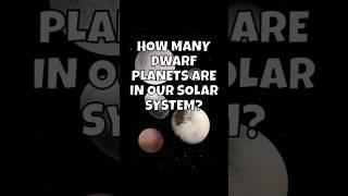 How many dwarf planets are in our solar system? #shorts #astronomyfacts