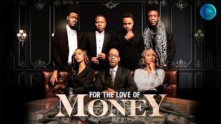 FOR THE LOVE OF MONEY  Exclusive Full Drama Thriller Movie Premiere  English HD 2024