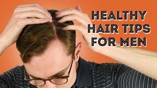 15 Healthy Hair Tips for Men - Styling & Grooming Advice