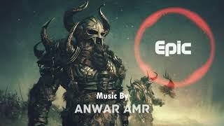 Anwar Amr - Final Battle (Powerful Orchestral Epic Music)