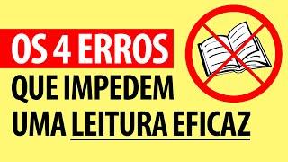 Os 4 ERROS que Impedem uma LEITURA EFICAZ