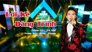 LỜI KẺ ĐĂNG TRÌNH 19/07/1968 [Tú Nhi] | Khắc Trung | Official Music Video