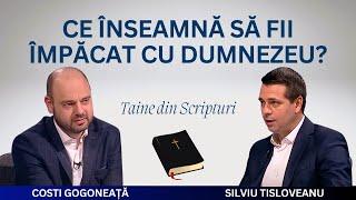 Cum știi dacă ești împăcat cu Dumnezeu? | Taine din Scripturi, Costi Gogoneață