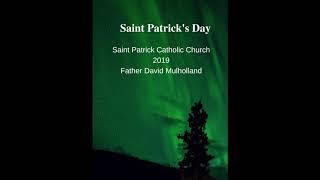 Saint Patrick's Day 2019 Homily