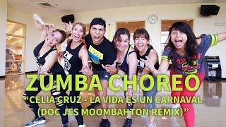 Zumba Choreo Celia Cruz - La Vida Es Un Carnaval (Doc Jes Moombahton Remix)