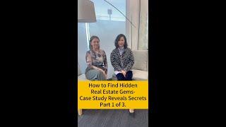 How to Find Hidden Real Estate Gems- Case Study Reveals Secrets Part 1 of 3.