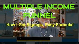 MULTIPLE INCOME FUNNEL: How I Get Signups, Simple Easy Formula