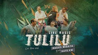 BAGUS WIRATA ft BAYU KW - TULILU ( OFFICIAL LIVE MUSIC VIDEO )