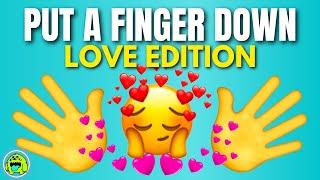 Put A Finger Down Love Edition