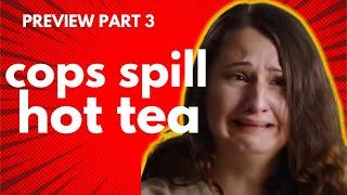 PREVIEW!! PART 3 COPS SPILL HOT TEA ABOUT GYPSY ROSE BLANCHARD