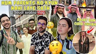 Hum Mummy Papa Ko Kyun Nahi Laye Trip Pe || Rajat Ban Gaya Sheikh | Saudi Arabia | Jyotika and Rajat