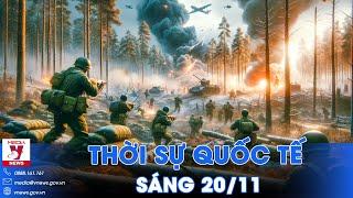 Thời sự Quốc tế sáng 20/11. Nga dội UAV xóa sổ chiến tăng Ukraine; Israel không kích Hezbollah