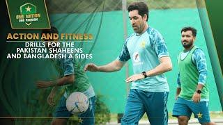 Some  action and fitness drills for the Pakistan Shaheens and Bangladesh A sides