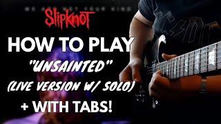 HOW TO PLAY ''UNSAINTED'' (Live) by SLIPKNOT | Guitar Lesson with Tabs