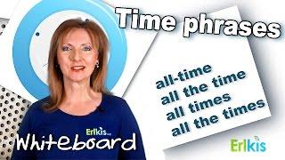 English Time Phrases - ALL-TIME