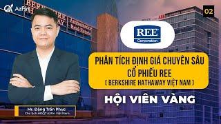 PHÂN TÍCH ĐỊNH GIÁ CHUYÊN SÂU CỔ PHIẾU REE - BERKSHIRE HATHAWAY VIỆT NAM