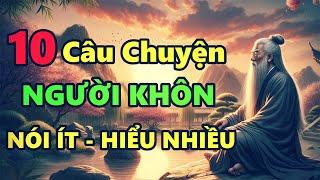 10 Câu Chuyện THIỀN Người Khôn Nói Ít Hiểu Nhiều