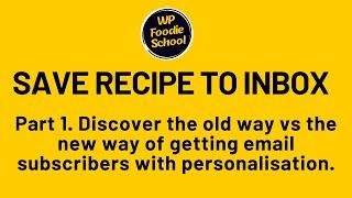 How to get email subscribers with 'Save this recipe to inbox" and the new way of doing it.