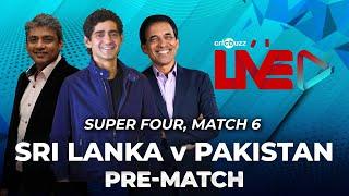 Cricbuzz Live: Sri Lanka vs Pakistan, Super Four, Pre-match show