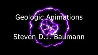 Geologic Animations by Steven DJ Baumann