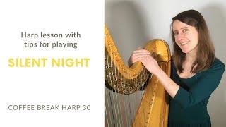 Learn to play "Silent Night" on the harp! Coffee Break Harp 30