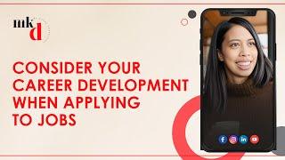 Consider Your Career Development on Applying to Jobs