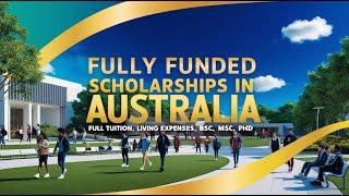 FULLY FUNDED SCHOLARSHIPS IN AUSTRALIA 2025. FULL TUITION, LIVING EXPENSES, BSC, MSC, PHD.