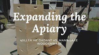 Expanding the Apiary, Miller vs. Dadant vs Mann Lake wooden ware