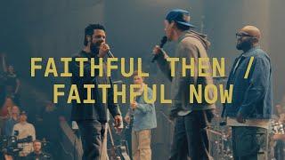 Faithful Then / Faithful Now (Extended Version) | Elevation Worship