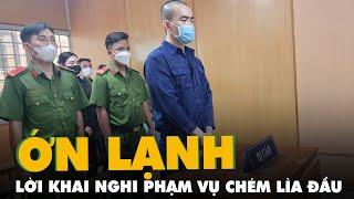 Vụ 'thi thể lìa đầu ở quận 7', TP.HCM: Ớn lạnh lời khai của bị cáo tại tòa